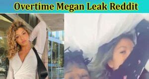 watch overtime megan leak|Why Did Overtime Megan Delete Her TikTok。